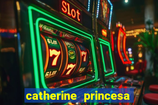 catherine princesa de gales